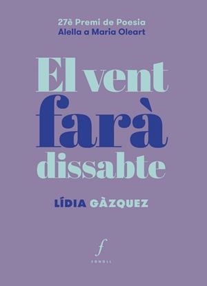 EL VENT FARÀ DISSABTE | 9788410220348 | GÀZQUEZ, LÍDIA | Llibres Parcir | Llibreria Parcir | Llibreria online de Manresa | Comprar llibres en català i castellà online