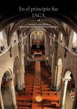 EN EL PRINCIPIO FUE JACA | 9788483216262 | ANTONIO GARCÍA OMEDES | Llibres Parcir | Llibreria Parcir | Llibreria online de Manresa | Comprar llibres en català i castellà online