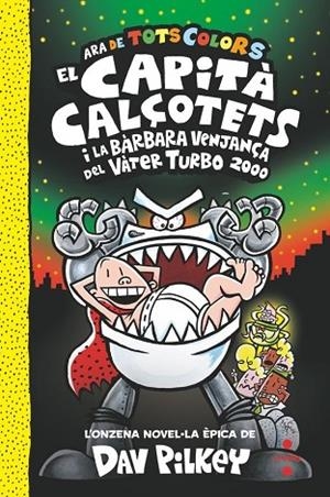 11. EL CAPITÀ CALÇOTETS I LA BÀRBARA VENJANÇA DEL VÀTER TURBO 2000 | 9788466158336 | PILKEY, DAV | Llibres Parcir | Llibreria Parcir | Llibreria online de Manresa | Comprar llibres en català i castellà online