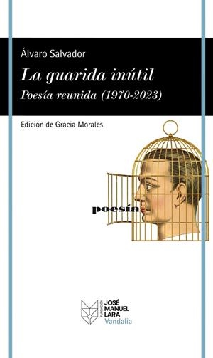 LA GUARIDA INÚTIL. POESÍA REUNIDA (1970-2023) | 9788419132512 | SALVADOR, ÁLVARO | Llibres Parcir | Llibreria Parcir | Llibreria online de Manresa | Comprar llibres en català i castellà online