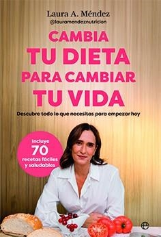 CAMBIA TU DIETA PARA CAMBIAR TU VIDA | 9788413849942 | MÉNDEZ, LAURA A | Llibres Parcir | Librería Parcir | Librería online de Manresa | Comprar libros en catalán y castellano online