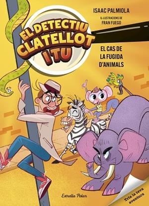 DETECTIU CLATELLOT I TU 2. EL CAS DE LA FUGIDA D'ANIMALS | 9791387519162 | PALMIOLA, ISAAC/FUEGO, FRAN | Llibres Parcir | Llibreria Parcir | Llibreria online de Manresa | Comprar llibres en català i castellà online