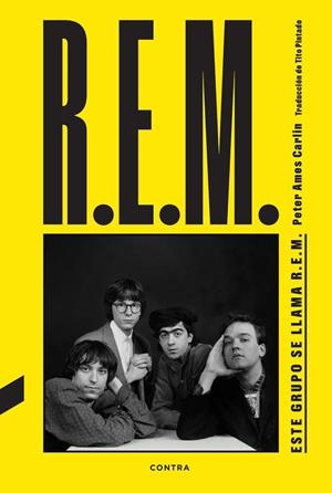 ESTE GRUPO SE LLAMA R.E.M. | 9788410045194 | CARLIN, PETER AMES | Llibres Parcir | Llibreria Parcir | Llibreria online de Manresa | Comprar llibres en català i castellà online