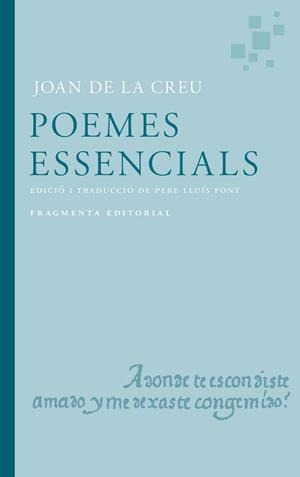 POEMES ES ESSENCIALS DE JOAN DE LA CREU | 9791387548032 | DE LA CREU, JOAN/LLUÍS FONT, PERE | Llibres Parcir | Llibreria Parcir | Llibreria online de Manresa | Comprar llibres en català i castellà online