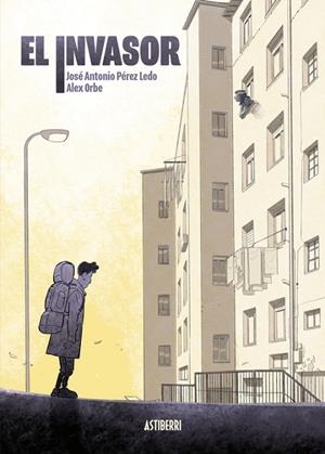 EL INVASOR | 9788419670557 | PÉREZ LEDO, JOSÉ A./ORBE, ÁLEX | Llibres Parcir | Llibreria Parcir | Llibreria online de Manresa | Comprar llibres en català i castellà online