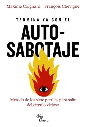 TERMINA YA CON EL AUTOSABOTAJE | 9788410428096 | COIGNARD, MAXIME/CHEVIGNÉ, FRANÇOIS | Llibres Parcir | Llibreria Parcir | Llibreria online de Manresa | Comprar llibres en català i castellà online