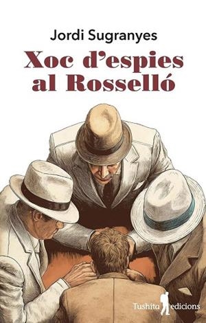 XOC D'ESPIES AL ROSSELLO | 9788412944815 | JORDI SUGRANYES | Llibres Parcir | Librería Parcir | Librería online de Manresa | Comprar libros en catalán y castellano online