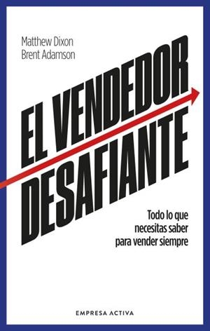 EL VENDEDOR DESAFIANTE | 9788418308086 | DIXON, MATTHEW/ADAMSON, BRENT | Llibres Parcir | Llibreria Parcir | Llibreria online de Manresa | Comprar llibres en català i castellà online