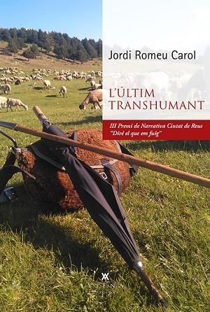 L'ÚLTIM TRANSHUMANT | 9788419474469 | ROMEU CAROL, JORDI | Llibres Parcir | Llibreria Parcir | Llibreria online de Manresa | Comprar llibres en català i castellà online