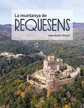 LA MUNTANYA DE REQUESENS | 9788418096884 | BUDÓ RICART, JOAN | Llibres Parcir | Librería Parcir | Librería online de Manresa | Comprar libros en catalán y castellano online