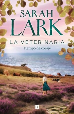 LA VETERINARIA. TIEMPO DE CORAJE (LA VETERINARIA 3) | 9788466678445 | LARK, SARAH | Llibres Parcir | Llibreria Parcir | Llibreria online de Manresa | Comprar llibres en català i castellà online
