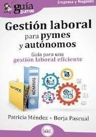 GUÍABURROS: GESTIÓN LABORAL PARA PYMES Y AUTÓNOMOS | 9791387539061 | MÉNDEZ, PATRICIA/PASCUAL, BORJA | Llibres Parcir | Llibreria Parcir | Llibreria online de Manresa | Comprar llibres en català i castellà online
