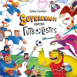 SUPERHEROIS CONTRA FUTBOLISTES | 9788412901191 | CASTELLANI, ANDREA | Llibres Parcir | Llibreria Parcir | Llibreria online de Manresa | Comprar llibres en català i castellà online