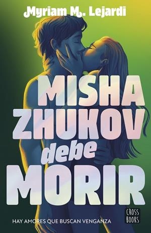 MISHA ZHUKOV DEBE MORIR | 9788408298090 | M. LEJARDI, MYRIAM | Llibres Parcir | Librería Parcir | Librería online de Manresa | Comprar libros en catalán y castellano online