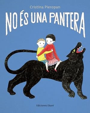 NO ÉS UNA PANTERA | 9788412895063 | CRISTINA PIEROPAN | Llibres Parcir | Llibreria Parcir | Llibreria online de Manresa | Comprar llibres en català i castellà online