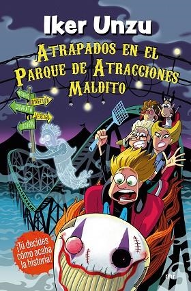 ATRAPADOS EN EL PARQUE DE ATRACCIONES MALDITO | 9788427053335 | UNZU, IKER | Llibres Parcir | Llibreria Parcir | Llibreria online de Manresa | Comprar llibres en català i castellà online