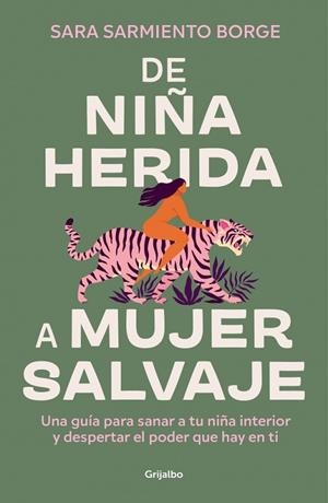 DE NIÑA HERIDA A MUJER SALVAJE | 9788425366604 | SARMIENTO BORGE, SARA | Llibres Parcir | Llibreria Parcir | Llibreria online de Manresa | Comprar llibres en català i castellà online