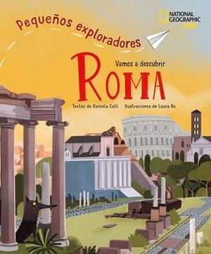 ROMA - PEQUEÑOS EXPLORADORES | 9788854055148 | CELLI, DANIELA | Llibres Parcir | Librería Parcir | Librería online de Manresa | Comprar libros en catalán y castellano online