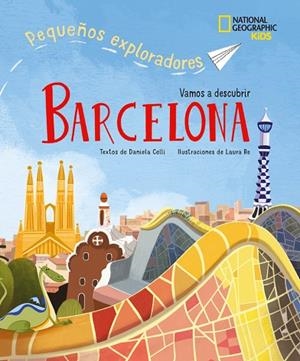 BARCELONA - PEQUEÑOS EXPLORADORES | 9788854056190 | CELLI, DANIELA | Llibres Parcir | Librería Parcir | Librería online de Manresa | Comprar libros en catalán y castellano online