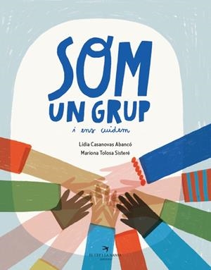 SOM UN GRUP I ENS CUIDEM | 9788419747723 | CASANOVAS, LÍDIA | Llibres Parcir | Llibreria Parcir | Llibreria online de Manresa | Comprar llibres en català i castellà online