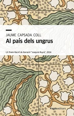 AL PAÍS DELS UNGRUS | 9788413036021 | CAPSADA COLL, JAUME | Llibres Parcir | Librería Parcir | Librería online de Manresa | Comprar libros en catalán y castellano online
