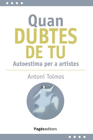 QUAN DUBTES DE TU | 9788413036144 | TOLMOS TENA, ANTONI | Llibres Parcir | Librería Parcir | Librería online de Manresa | Comprar libros en catalán y castellano online