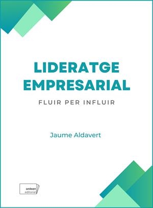 LIDERATGE EMPRESARIAL | 9788412713435 | ALDAVERT PALLEROLS, JAUME | Llibres Parcir | Llibreria Parcir | Llibreria online de Manresa | Comprar llibres en català i castellà online