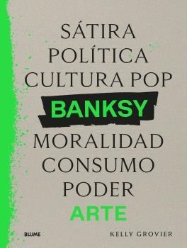 BANKSY. SÁTIRA, POLÍTICA... | 9788410268906 | GROVIER, KELLY | Llibres Parcir | Llibreria Parcir | Llibreria online de Manresa | Comprar llibres en català i castellà online