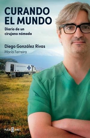 CURANDO EL MUNDO | 9788401036224 | GONZÁLEZ RIVAS, DIEGO/FERREIRA, MARÍA | Llibres Parcir | Librería Parcir | Librería online de Manresa | Comprar libros en catalán y castellano online