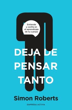 DEJA DE PENSAR TANTO | 9788418308093 | ROBERTS, SIMON | Llibres Parcir | Llibreria Parcir | Llibreria online de Manresa | Comprar llibres en català i castellà online
