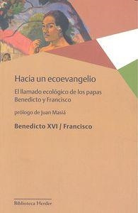 HACIA UN ECOEVANGELIO | 9788425431357 | FRANCISCO, PAPA/BENEDICTO XVI, PAPA | Llibres Parcir | Llibreria Parcir | Llibreria online de Manresa | Comprar llibres en català i castellà online