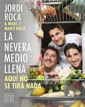 LA NEVERA MEDIO LLENA | 9788408297963 | ROCA, JORDI/ROCA, MARC/ROCA, MARTÍ | Llibres Parcir | Llibreria Parcir | Llibreria online de Manresa | Comprar llibres en català i castellà online
