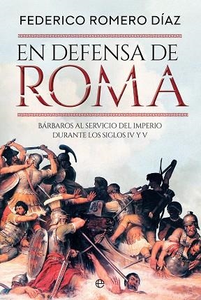 EN DEFENSA DE ROMA | 9788410940116 | ROMERO, FEDERICO | Llibres Parcir | Llibreria Parcir | Llibreria online de Manresa | Comprar llibres en català i castellà online