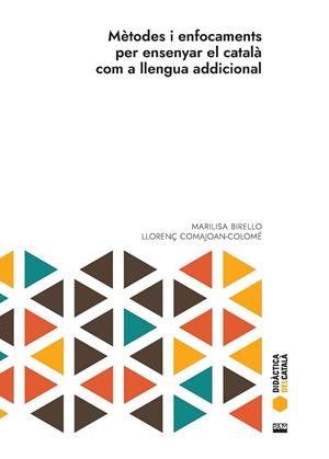 MÈTODES I ENFOCAMENTS PER ENSENYAR EL CATALÀ COM A LLENGUA ADDICIONAL | 9788491913191 | BIRELLO, MARILISA / COMAJOAN-COLOMÉ, LLORENÇ | Llibres Parcir | Llibreria Parcir | Llibreria online de Manresa | Comprar llibres en català i castellà online