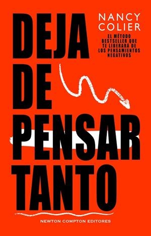DEJA DE PENSAR TANTO. MÉTODO BESTSELLER. LIBÉRATE DE LOS PENSAMIENTOS NEGATIVOS. | 9788410359116 | COLIER, NANCY | Llibres Parcir | Llibreria Parcir | Llibreria online de Manresa | Comprar llibres en català i castellà online