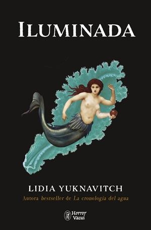 ILUMINADA | 9788412331080 | YUKNAVITCH, LIDIA | Llibres Parcir | Llibreria Parcir | Llibreria online de Manresa | Comprar llibres en català i castellà online