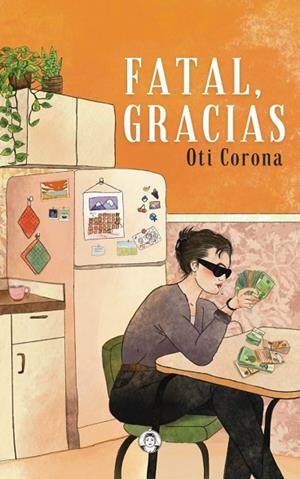 FATAL, GRACIAS | 9788494704390 | CORONA BONET, OTI | Llibres Parcir | Librería Parcir | Librería online de Manresa | Comprar libros en catalán y castellano online