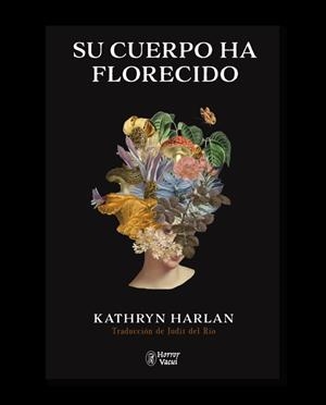 SU CUERPO HA FLORECIDO | 9788412331059 | HARLAN, KATHRYN | Llibres Parcir | Llibreria Parcir | Llibreria online de Manresa | Comprar llibres en català i castellà online