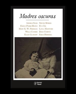 MADRES OSCURAS | 9788412331042 | SAND, GEORGE/PARDO BAZÁN, EMILIA/E. W. FREEMAN, MARY/CATHER, WILLA/GLASGOW, ELLEN/MORIES, NIEVES/CID | Llibres Parcir | Llibreria Parcir | Llibreria online de Manresa | Comprar llibres en català i castellà online