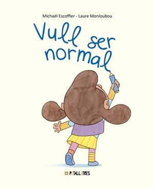 VULL SER NORMAL | 9788419893390 | ESCOFFIER, MICHAËL | Llibres Parcir | Llibreria Parcir | Llibreria online de Manresa | Comprar llibres en català i castellà online