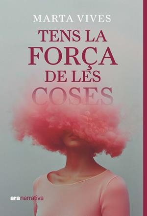TENS LA FORÇA DE LES COSES | 9788411731294 | VIVES MASDEU, MARTA | Llibres Parcir | Llibreria Parcir | Llibreria online de Manresa | Comprar llibres en català i castellà online