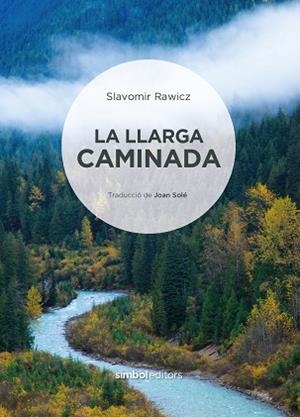 LA LLARGA CAMINADA | 9788418696473 | RAWICZ, SLAVOMIR | Llibres Parcir | Librería Parcir | Librería online de Manresa | Comprar libros en catalán y castellano online