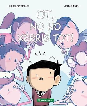 OT, NO HO XERRIS TOT! | 9788419829535 | SERRANO BURGOS, PILAR | Llibres Parcir | Llibreria Parcir | Llibreria online de Manresa | Comprar llibres en català i castellà online