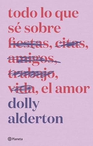 TODO LO QUE SÉ SOBRE EL AMOR. EDICIÓN ESPECIAL | 9788408279266 | ALDERTON, DOLLY | Llibres Parcir | Librería Parcir | Librería online de Manresa | Comprar libros en catalán y castellano online