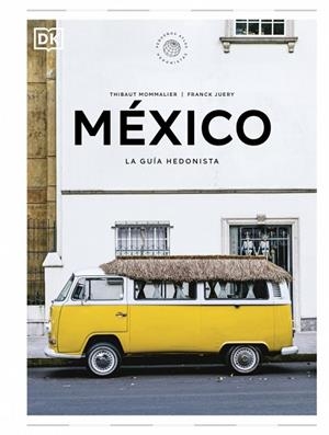MÉXICO. LA GUÍA HEDONISTA (PEQUEÑOS ATLAS HEDONISTAS) | 9780241732502 | MOMMALIER, THIBAUT/JUERY, FRANCK | Llibres Parcir | Llibreria Parcir | Llibreria online de Manresa | Comprar llibres en català i castellà online