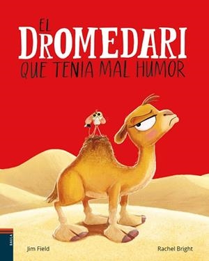 EL DROMEDARI QUE TENIA MAL HUMOR | 9788447953691 | BRIGHT, RACHEL | Llibres Parcir | Llibreria Parcir | Llibreria online de Manresa | Comprar llibres en català i castellà online
