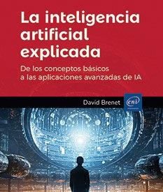 INTELIGENCIA ARTIFICIAL EXPLICADA DE LOS CONCEPTOS BASICOA A LA IA | 9782409045783 | BRENET, DAVID | Llibres Parcir | Llibreria Parcir | Llibreria online de Manresa | Comprar llibres en català i castellà online