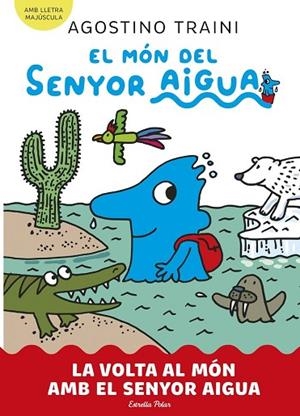 EL MÓN DEL SENYOR AIGUA 3. LA VOLTA AL MÓN AMB EL SENYOR AIGUA | 9788413899060 | TRAINI, AGOSTINO | Llibres Parcir | Llibreria Parcir | Llibreria online de Manresa | Comprar llibres en català i castellà online