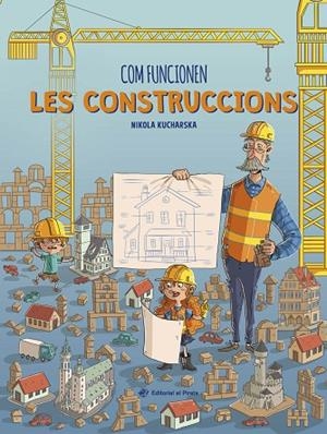 COM FUNCIONEN LES CONSTRUCCIONS | 9788419912176 | KUCHARSKA, NIKOLA | Llibres Parcir | Llibreria Parcir | Llibreria online de Manresa | Comprar llibres en català i castellà online