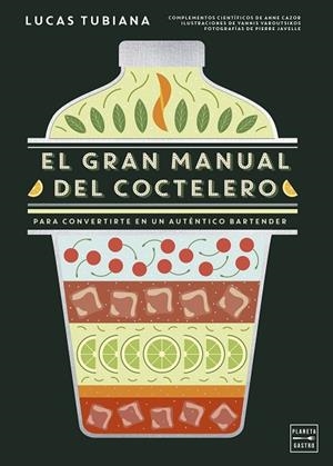 EL GRAN MANUAL DEL COCTELERO | 9788408299264 | TUBIANA, LUCAS | Llibres Parcir | Llibreria Parcir | Llibreria online de Manresa | Comprar llibres en català i castellà online